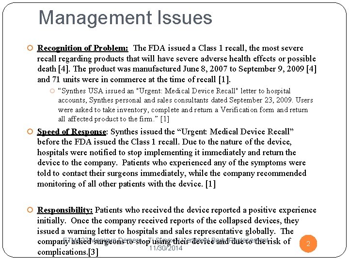 Management Issues Recognition of Problem: The FDA issued a Class 1 recall, the most