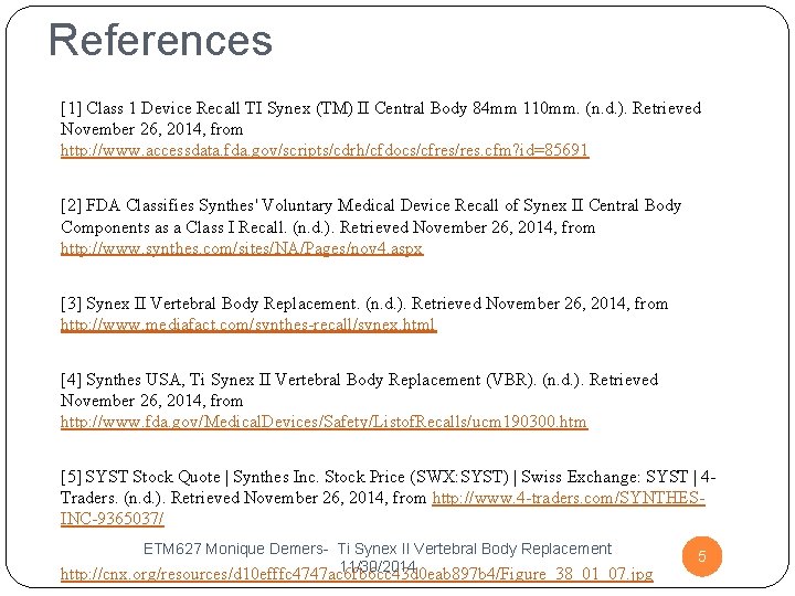 References [1] Class 1 Device Recall TI Synex (TM) II Central Body 84 mm
