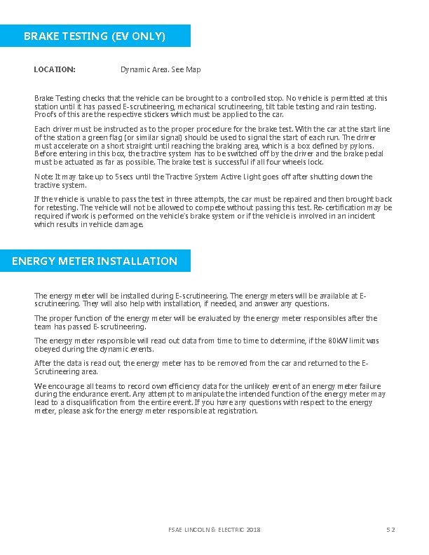 BRAKE TESTING (EV ONLY) LOCATION: Dynamic Area. See Map Brake Testing checks that the