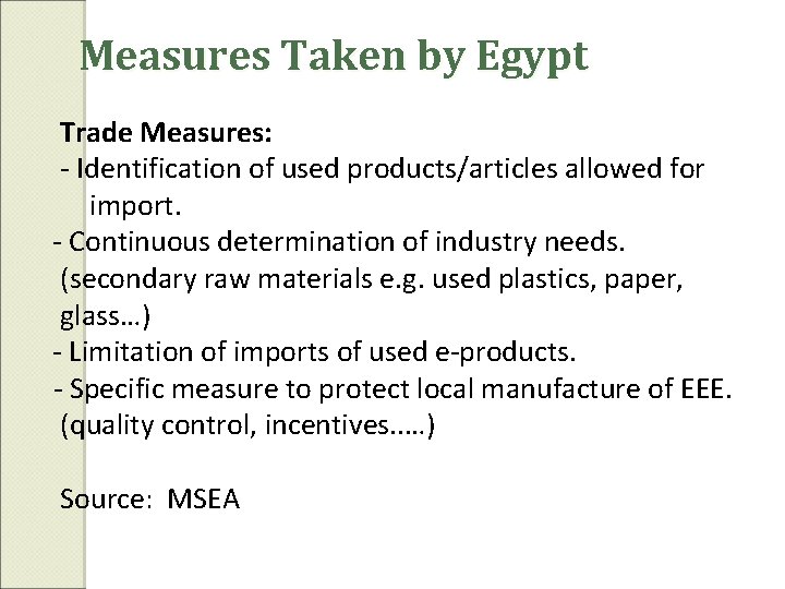 Measures Taken by Egypt Trade Measures: - Identification of used products/articles allowed for import.