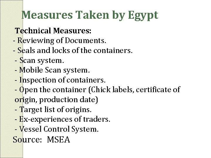 Measures Taken by Egypt Technical Measures: - Reviewing of Documents. - Seals and locks