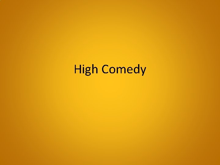 High Comedy 