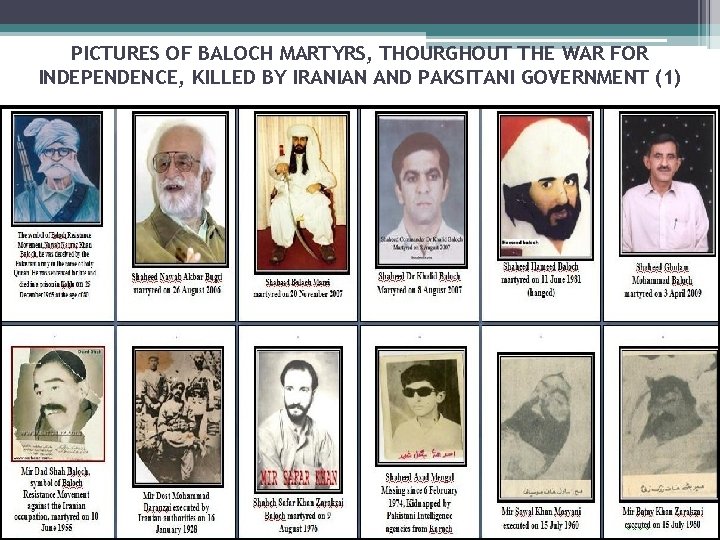 PICTURES OF BALOCH MARTYRS, THOURGHOUT THE WAR FOR INDEPENDENCE, KILLED BY IRANIAN AND PAKSITANI