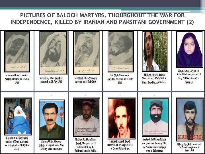 PICTURES OF BALOCH MARTYRS, THOURGHOUT THE WAR FOR INDEPENDENCE, KILLED BY IRANIAN AND PAKSITANI