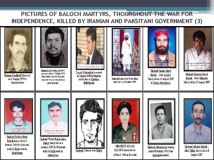 PICTURES OF BALOCH MARTYRS, THOURGHOUT THE WAR FOR INDEPENDENCE, KILLED BY IRANIAN AND PAKSITANI