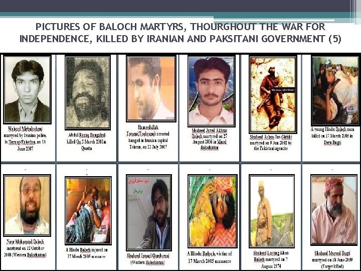 PICTURES OF BALOCH MARTYRS, THOURGHOUT THE WAR FOR INDEPENDENCE, KILLED BY IRANIAN AND PAKSITANI