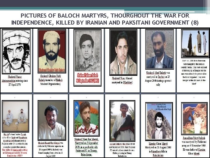 PICTURES OF BALOCH MARTYRS, THOURGHOUT THE WAR FOR INDEPENDENCE, KILLED BY IRANIAN AND PAKSITANI