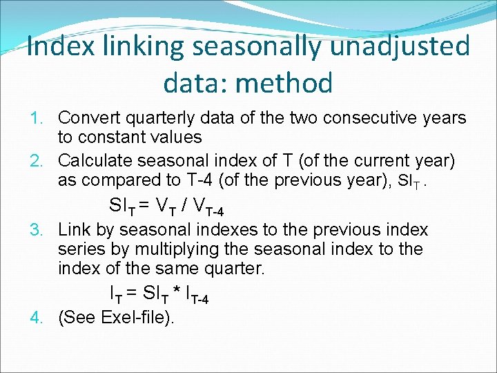 Index linking seasonally unadjusted data: method 1. Convert quarterly data of the two consecutive