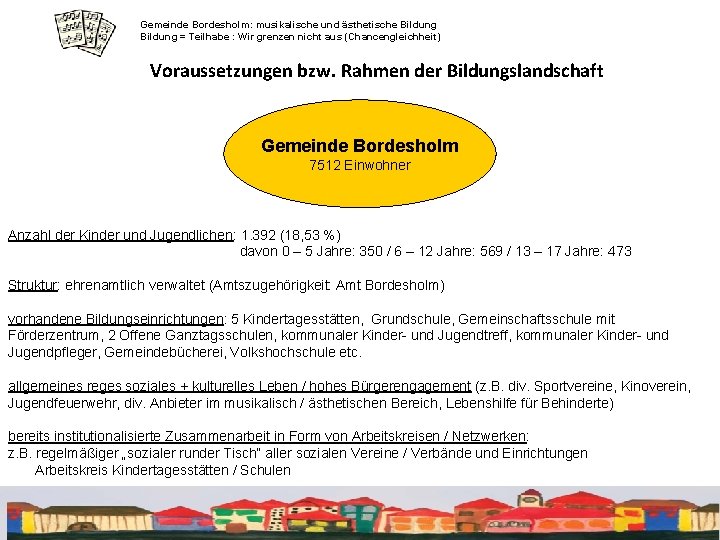 Gemeinde Bordesholm: musikalische und ästhetische Bildung = Teilhabe : Wir grenzen nicht aus (Chancengleichheit)