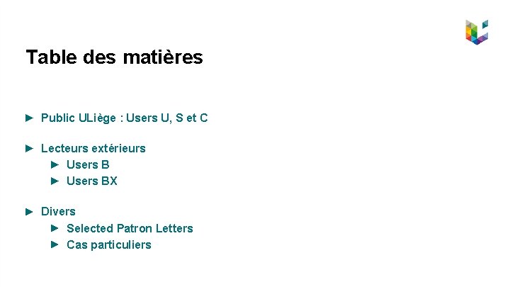 Table des matières Public ULiège : Users U, S et C Lecteurs extérieurs Users