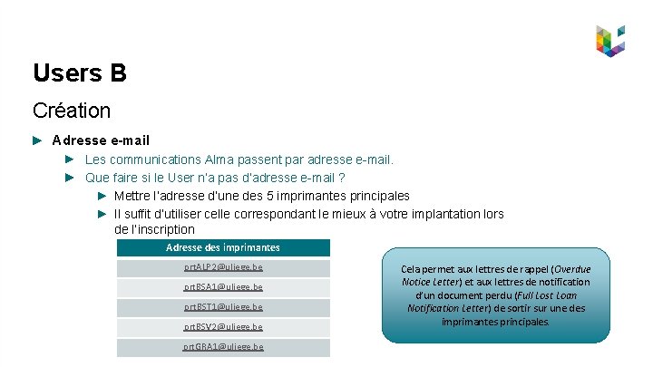 Users B Création Adresse e-mail Les communications Alma passent par adresse e-mail. Que faire