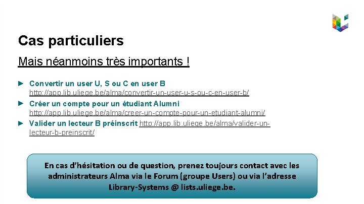 Cas particuliers Mais néanmoins très importants ! Convertir un user U, S ou C