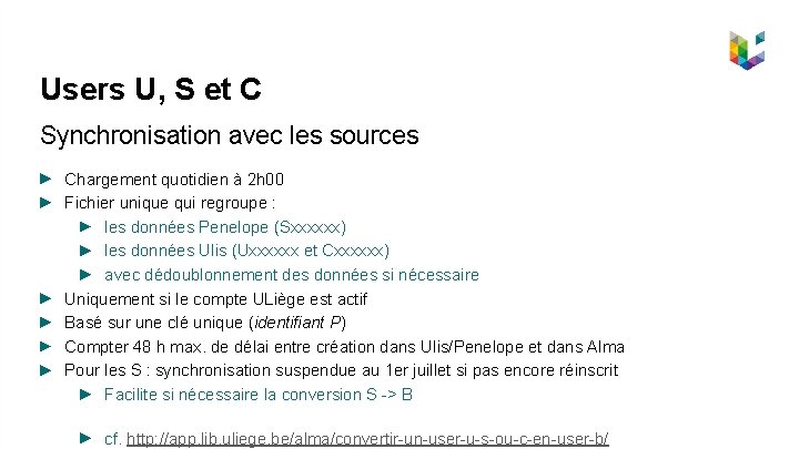 Users U, S et C Synchronisation avec les sources Chargement quotidien à 2 h