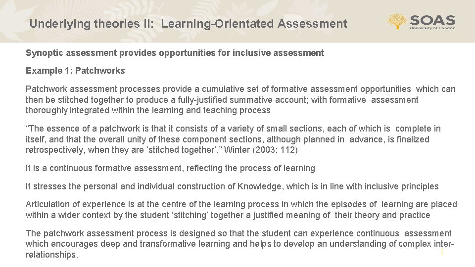 Underlying theories II: Learning-Orientated Assessment Synoptic assessment provides opportunities for inclusive assessment Example 1: