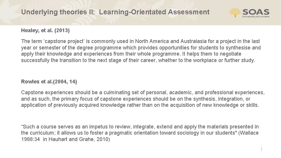 Underlying theories II: Learning-Orientated Assessment Healey, et al. (2013) The term ‘capstone project’ is