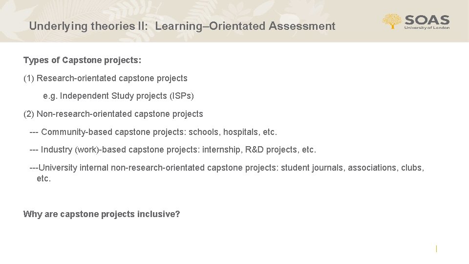 Underlying theories II: Learning–Orientated Assessment Types of Capstone projects: (1) Research-orientated capstone projects e.