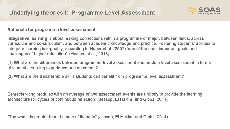 Underlying theories I: Programme Level Assessment Rationale for programme level assessment Integrative learning is