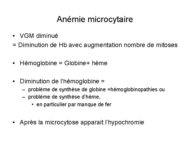 Anémie microcytaire • VGM diminué = Diminution de Hb avec augmentation nombre de mitoses