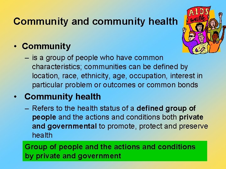 Community and community health • Community – is a group of people who have
