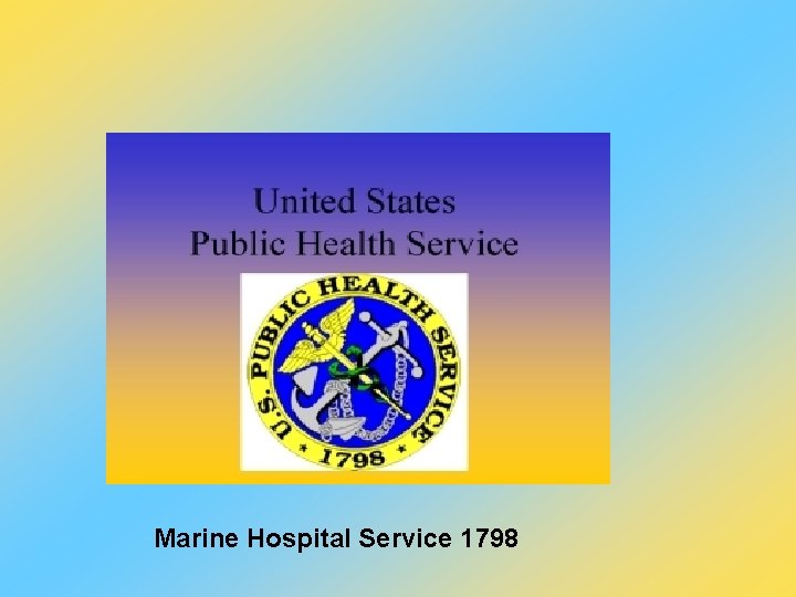 Marine Hospital Service 1798 