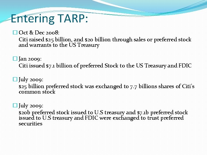 Entering TARP: � Oct & Dec 2008: Citi raised $25 billion, and $20 billion