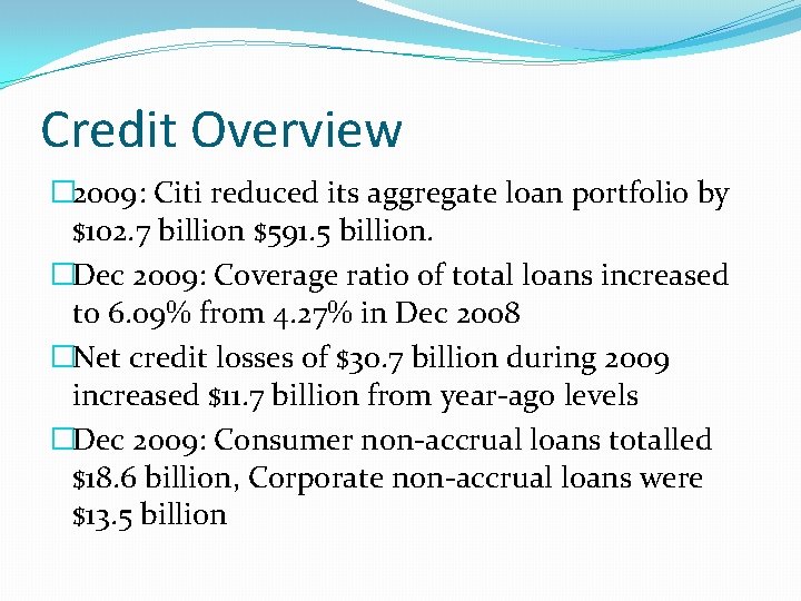 Credit Overview � 2009: Citi reduced its aggregate loan portfolio by $102. 7 billion