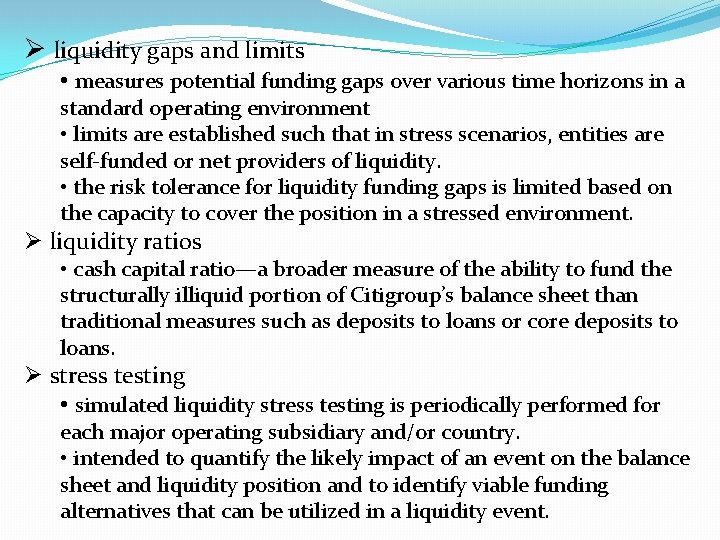 Ø liquidity gaps and limits • measures potential funding gaps over various time horizons