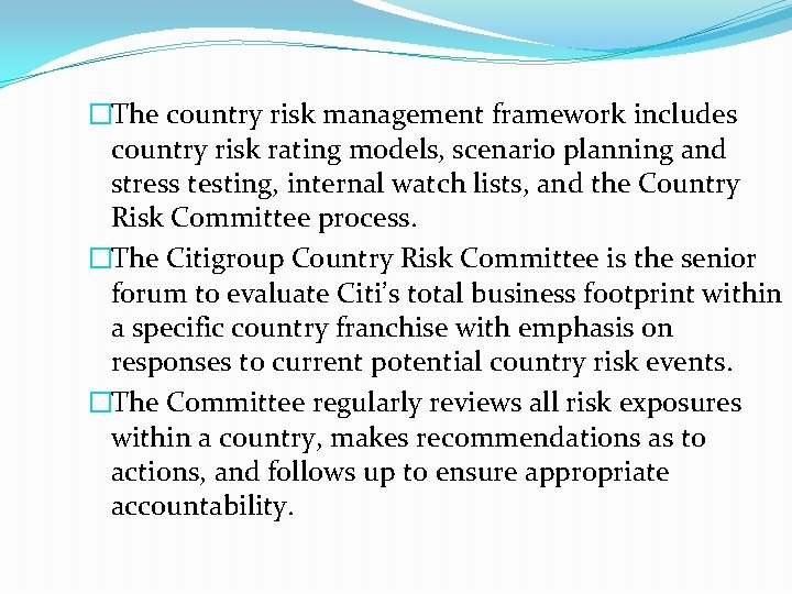 �The country risk management framework includes country risk rating models, scenario planning and stress