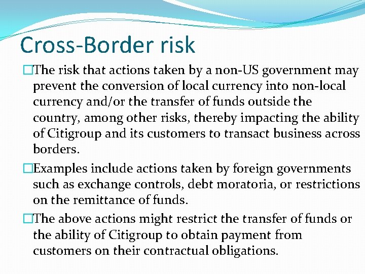 Cross-Border risk �The risk that actions taken by a non-US government may prevent the