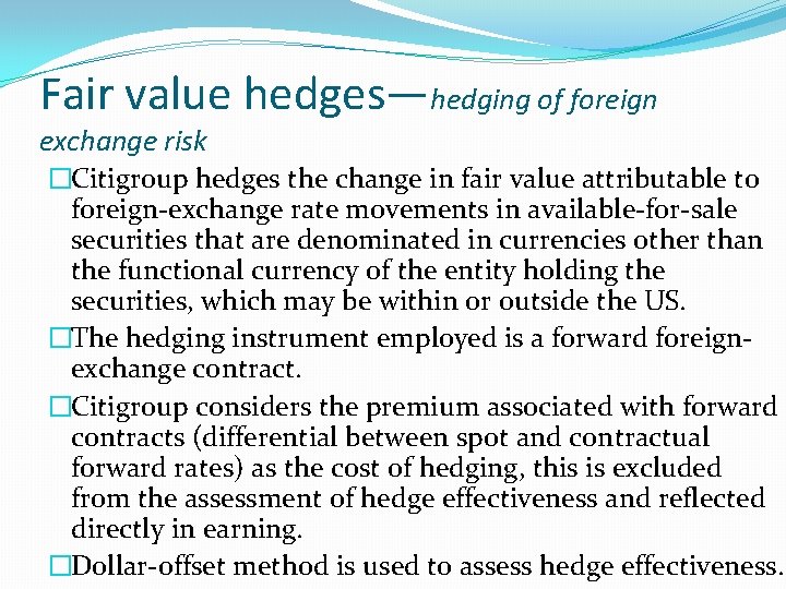 Fair value hedges—hedging of foreign exchange risk �Citigroup hedges the change in fair value