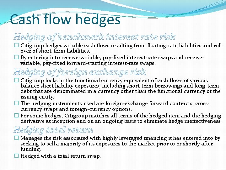 Cash flow hedges Hedging of benchmark interest rate risk � Citigroup hedges variable cash