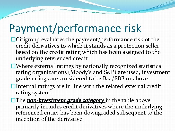 Payment/performance risk �Citigroup evaluates the payment/performance risk of the credit derivatives to which it