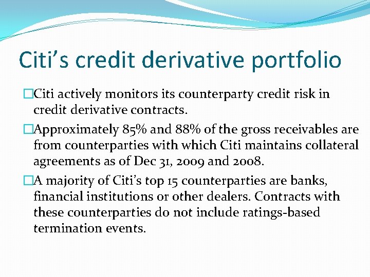 Citi’s credit derivative portfolio �Citi actively monitors its counterparty credit risk in credit derivative