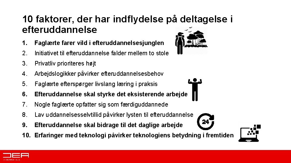 10 faktorer, der har indflydelse på deltagelse i efteruddannelse 1. Faglærte farer vild i