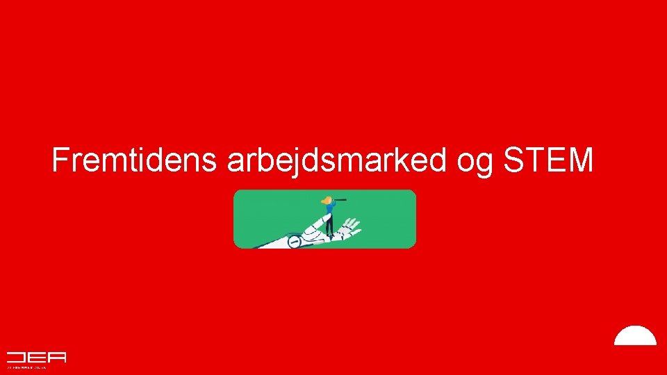 Fremtidens arbejdsmarked og STEM 