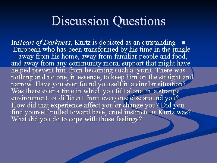 Discussion Questions In. Heart of Darkness, Kurtz is depicted as an outstanding n European