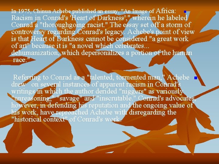 In 1975, Chinua Achebe published an essay, "An Image of Africa: n Racism in