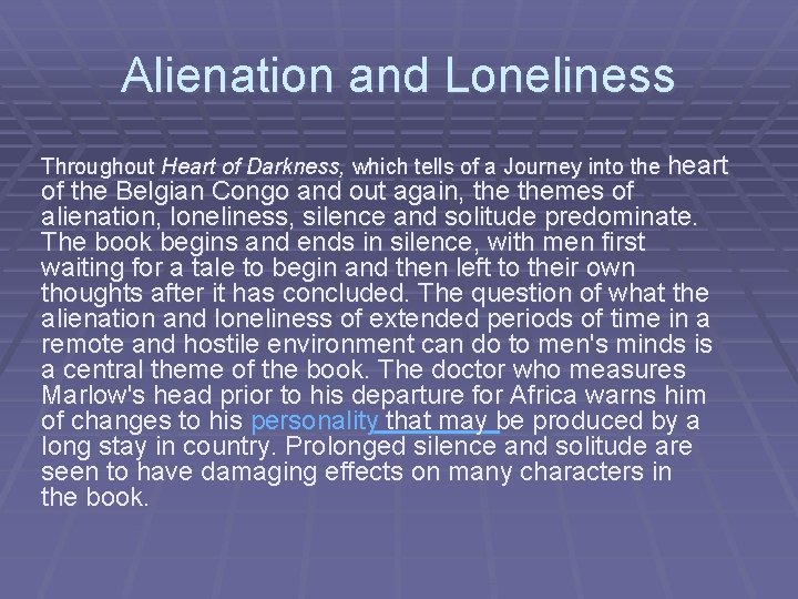 Alienation and Loneliness Throughout Heart of Darkness, which tells of a Journey into the