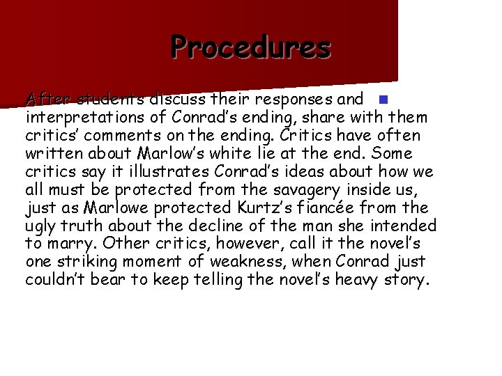 Procedures After students discuss their responses and n interpretations of Conrad’s ending, share with