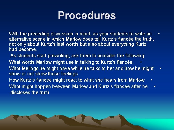 Procedures With the preceding discussion in mind, as your students to write an •
