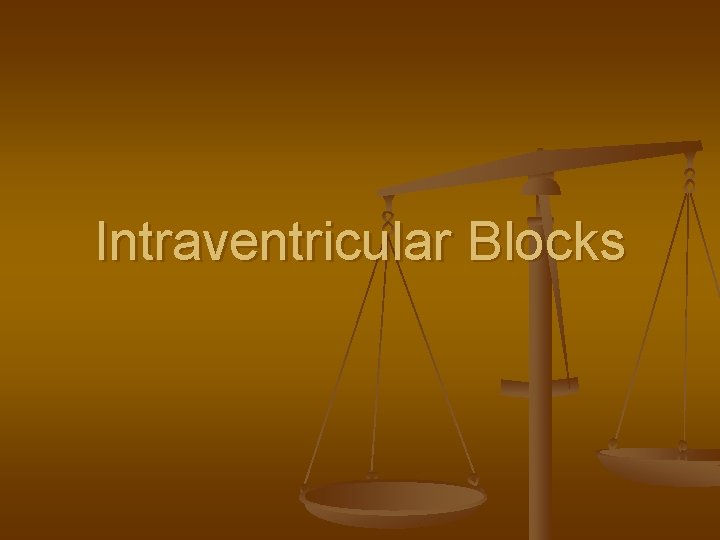 Intraventricular Blocks 