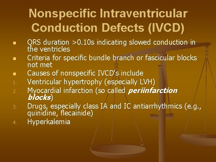 Nonspecific Intraventricular Conduction Defects (IVCD) n n n 1. 2. 3. 4. QRS duration