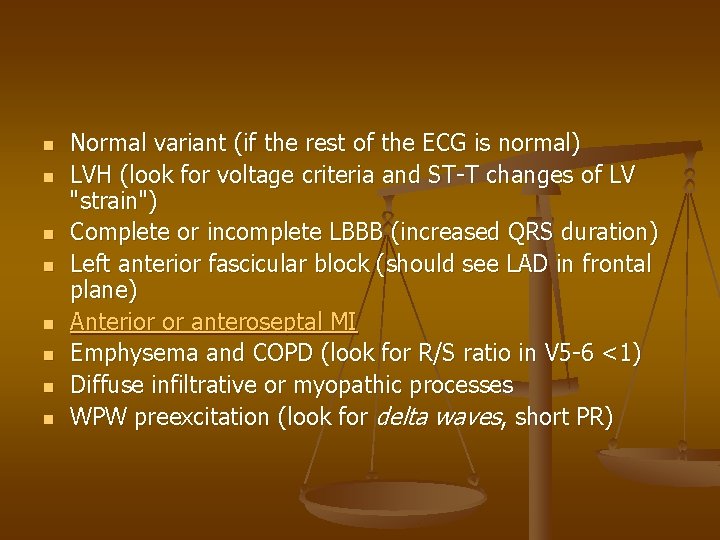 n n n n Normal variant (if the rest of the ECG is normal)