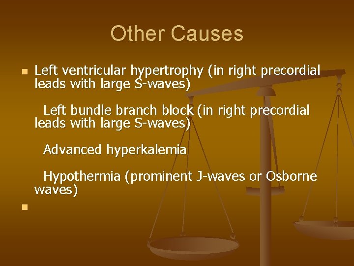 Other Causes n Left ventricular hypertrophy (in right precordial leads with large S-waves) Left