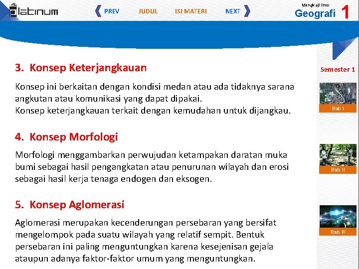 PREV JUDUL ISI MATERI NEXT 3. Konsep Keterjangkauan Konsep ini berkaitan dengan kondisi medan