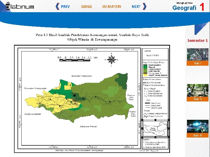 PREV JUDUL ISI MATERI NEXT Mengkaji Ilmu Geografi 1 Semester 1 Bab III 