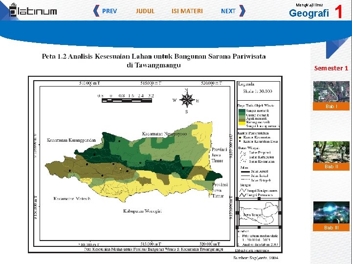 PREV JUDUL ISI MATERI NEXT Mengkaji Ilmu Geografi 1 Semester 1 Bab III 