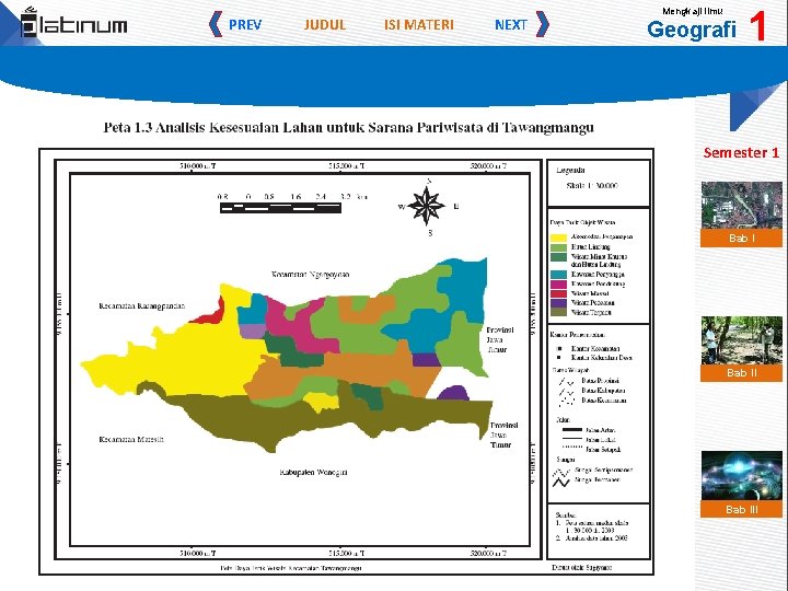 PREV JUDUL ISI MATERI NEXT Mengkaji Ilmu Geografi 1 Semester 1 Bab III 