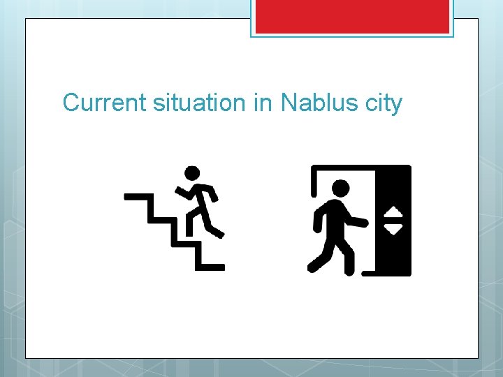 Current situation in Nablus city 