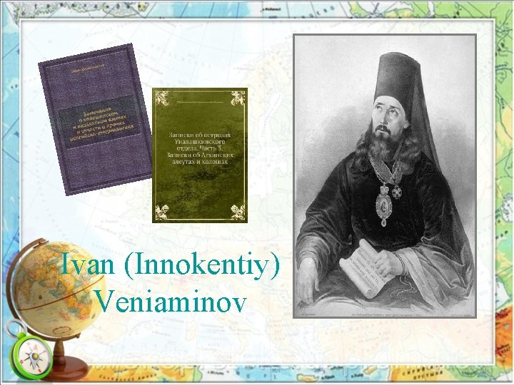 Ivan (Innokentiy) Veniaminov 